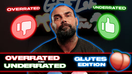 Overrated And Underrated With Coach Bret Contreras (Glutes Edition)